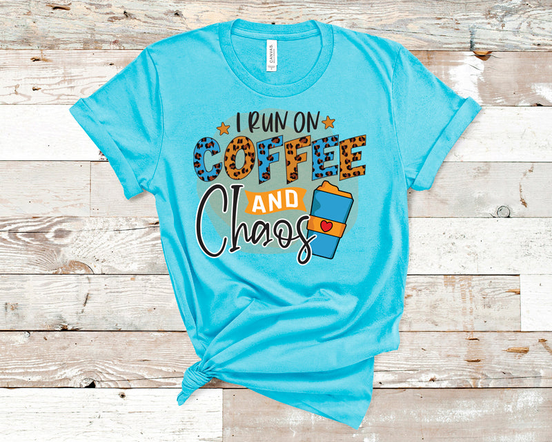 I run on coffee and chaos