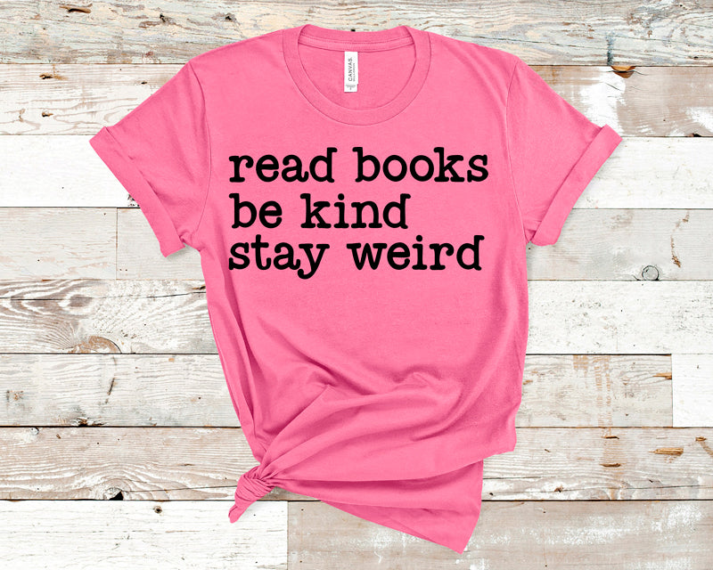 Read books Be kind Stay weird