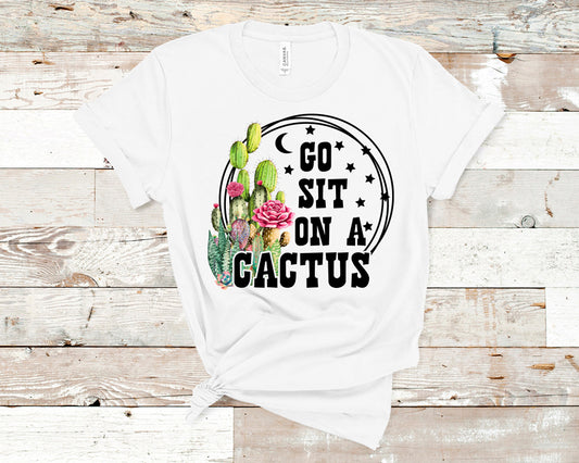 Go sit on a cactus DTF